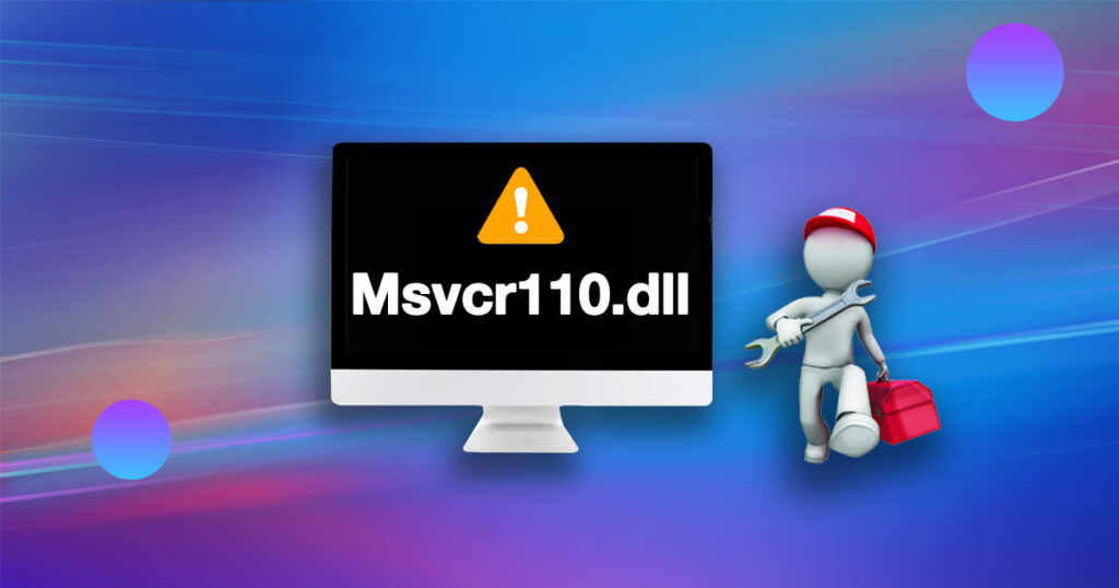修正 Windows 中的 Msvcr110.dll 錯誤的 9 種方法